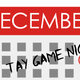 Illustration for article titled TAY Game Night: December Schedule